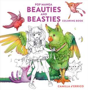 Pop Manga Beauties and Beasties Coloring Book de Camilla D′errico