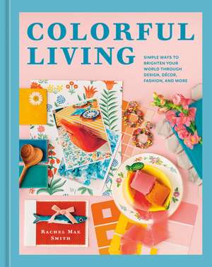 Colorful Living de Rachel Mae Smith