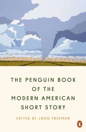 The Penguin Book of the Modern American Short Story de John Freeman