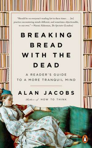 Breaking Bread with the Dead de Alan Jacobs