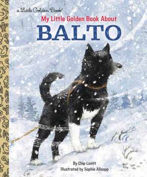 My Little Golden Book about Balto de Charles Lovitt