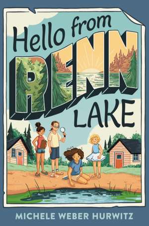 Hello from Renn Lake de Michele Weber Hurwitz