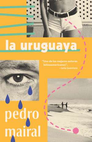 La Uruguaya / The Woman from Uruguay de Pedro Mairal