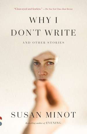 Why I Don't Write de Susan Minot