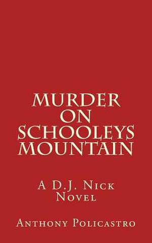 Murder on Schooleys Mountain de Policastro, Mr Anthony a.