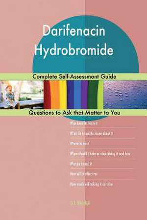 Darifenacin Hydrobromide; Complete Self-Assessment Guide de Blokdijk, G. J.