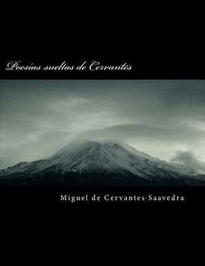 Poesias Sueltas de Cervantes de Miguel De Cervantes Saavedra