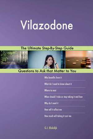 Vilazodone; The Ultimate Step-By-Step Guide de Blokdijk, G. J.