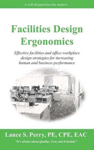 Facilities Design Ergonomics de Perry Pe Cpe, Mr Lance S.