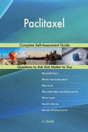 Paclitaxel; Complete Self-Assessment Guide de Blokdijk, G. J.