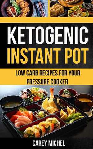 Ketogenic Instant Pot de Michel, Carey