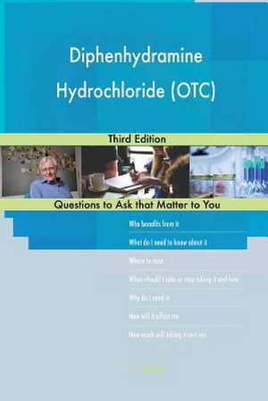 Diphenhydramine Hydrochloride (OTC); Third Edition de Blokdijk, G. J.