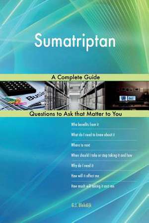 Sumatriptan; A Complete Guide de Blokdijk, G. J.