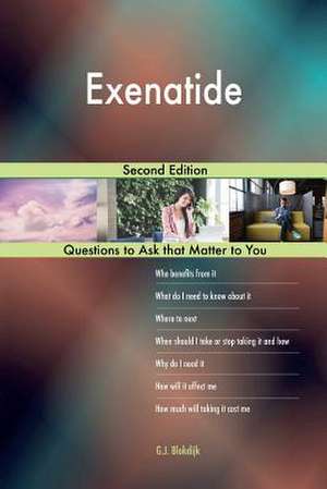 Exenatide; Second Edition de Blokdijk, G. J.