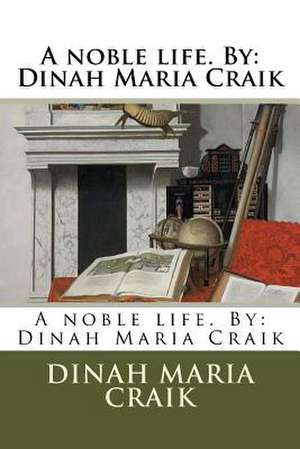 A Noble Life. by de Dinah Maria Craik