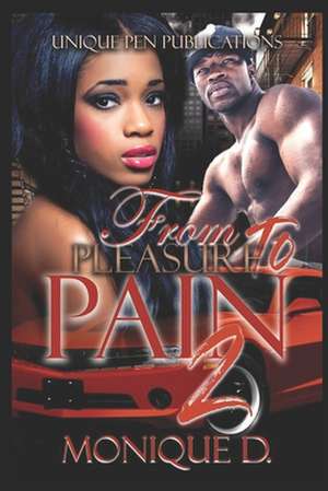 From Pleasure to Pain 2 de D, Monique