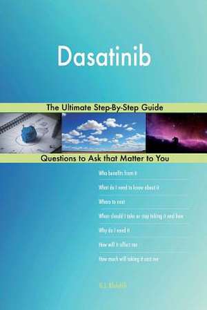 Dasatinib; The Ultimate Step-By-Step Guide de Blokdijk, G. J.