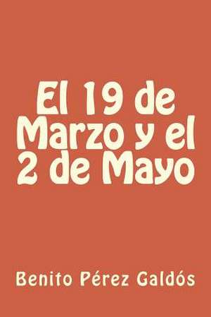 El 19 de Marzo y El 2 de Mayo de Benito Perez Galdos