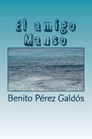 El Amigo Manso de Benito Perez Galdos