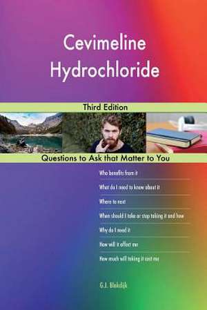 Cevimeline Hydrochloride; Third Edition de Blokdijk, G. J.