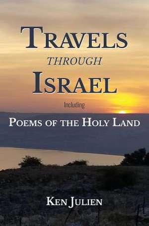 Travels Through Israel de Ken Julien