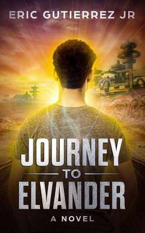 Journey to Elvander de Eric Gutierrez Jr