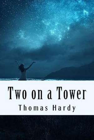 Two on a Tower de Thomas Hardy