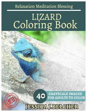 Lizard Coloring Book for Adults Relaxation Meditation Blessing de Belcher, Jessica