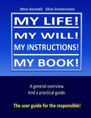 My Life! My Will! My Instuctions! My Book! de Athos Kosmidis