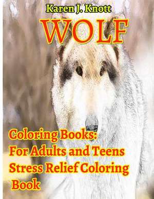 Wolf Coloring Books de Knott, Karen