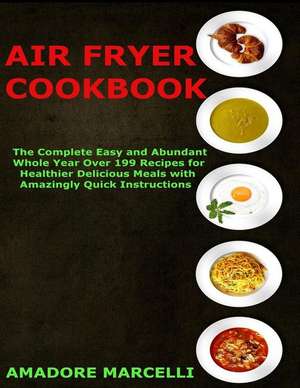 Air Fryer Cookbook de Marcelli, Amadore