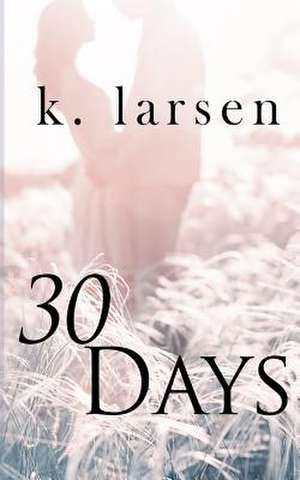 30 Days de K. Larsen