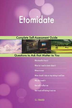 Etomidate; Complete Self-Assessment Guide de Blokdijk, G. J.