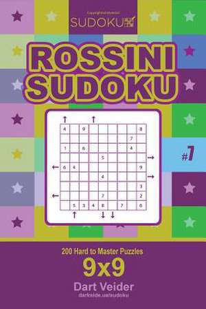 Rossini Sudoku - 200 Hard to Master Puzzles 9x9 (Volume 7) de Veider, Dart