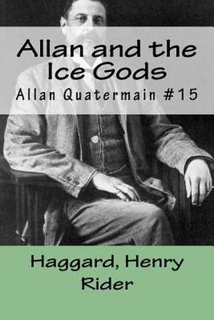 Allan and the Ice Gods de Haggard Henry Rider