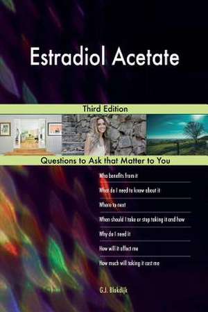 Estradiol Acetate; Third Edition de Blokdijk, G. J.