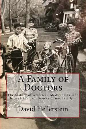 A Family of Doctors de Hellerstein M. D., David