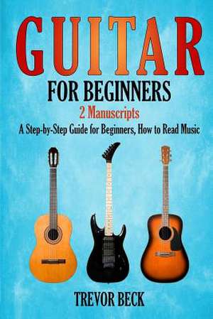 Guitar for Beginners de Beck, Trevor