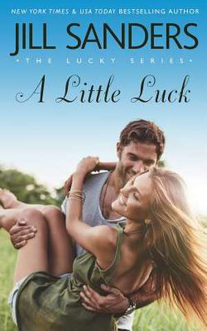 A Little Luck de Jill Sanders