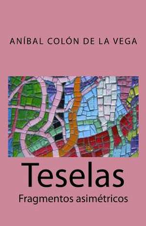 Teselas de Anibal Colon De La Vega