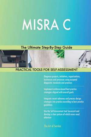 Misra C the Ultimate Step-By-Step Guide de Blokdyk, Gerardus