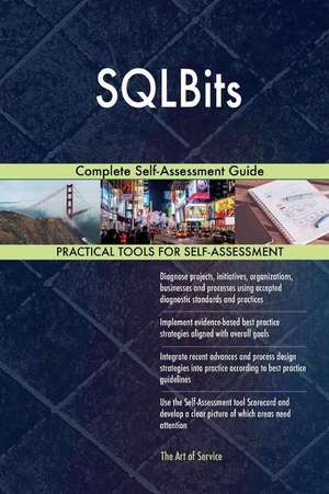 Sqlbits Complete Self-Assessment Guide de Blokdyk, Gerardus