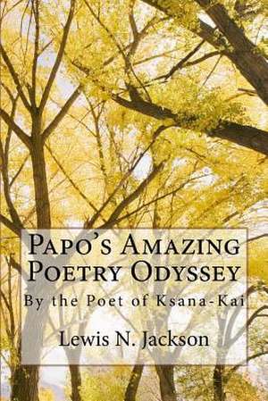 Papo's Amazing Poetry Odyssey de Lewis Jackson