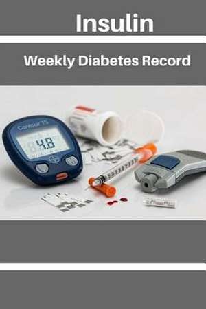 Insulin Weekly Diabetes Record de Frances Parker