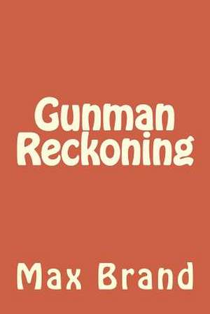 Gunman Reckoning de Max Brand