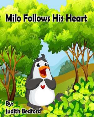 Milo Follows His Heart de Bedford, Judith