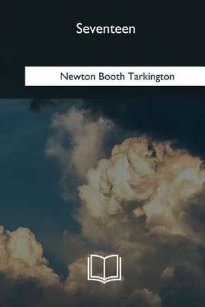 Seventeen de Newton Booth Tarkington