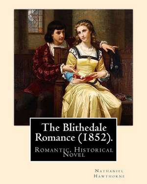 The Blithedale Romance (1852). by de Nathaniel Hawthorne