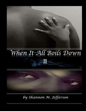 When It All Boils Down 2 de Jefferson, Miss Shannon Marie