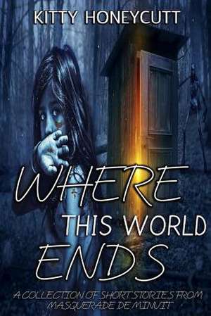 Where This World Ends de Honeycutt, Kitty